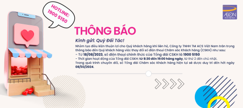 Thông báo kể từ ngày 18/08/2023, số điện thoại chính thức của Tổng đài CSKH ACS Việt Nam là 1900 5150